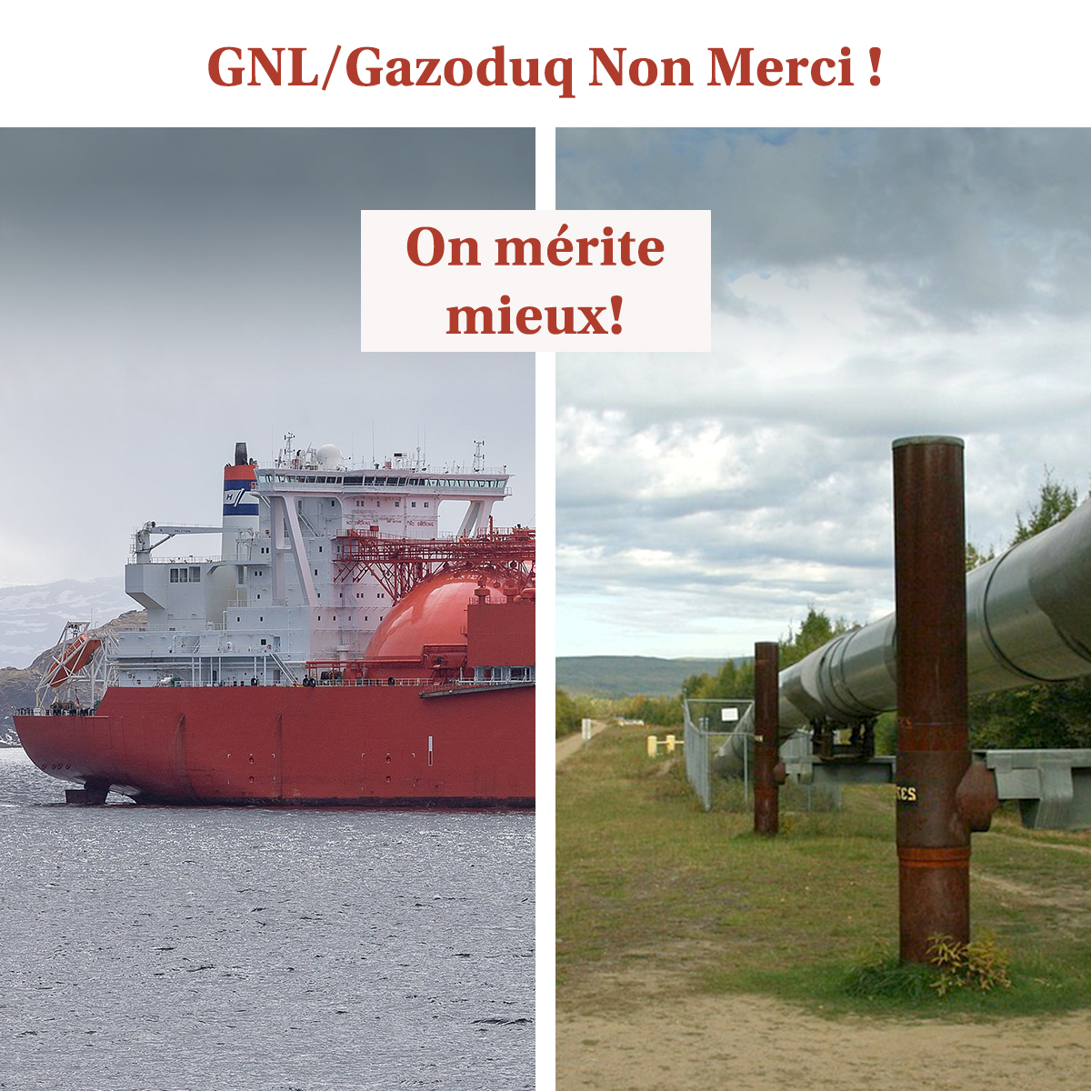 Communiqué -  "On mérite mieux" : un effort de communication concerté pour démontrer les dangers de GNL/Gazoduq