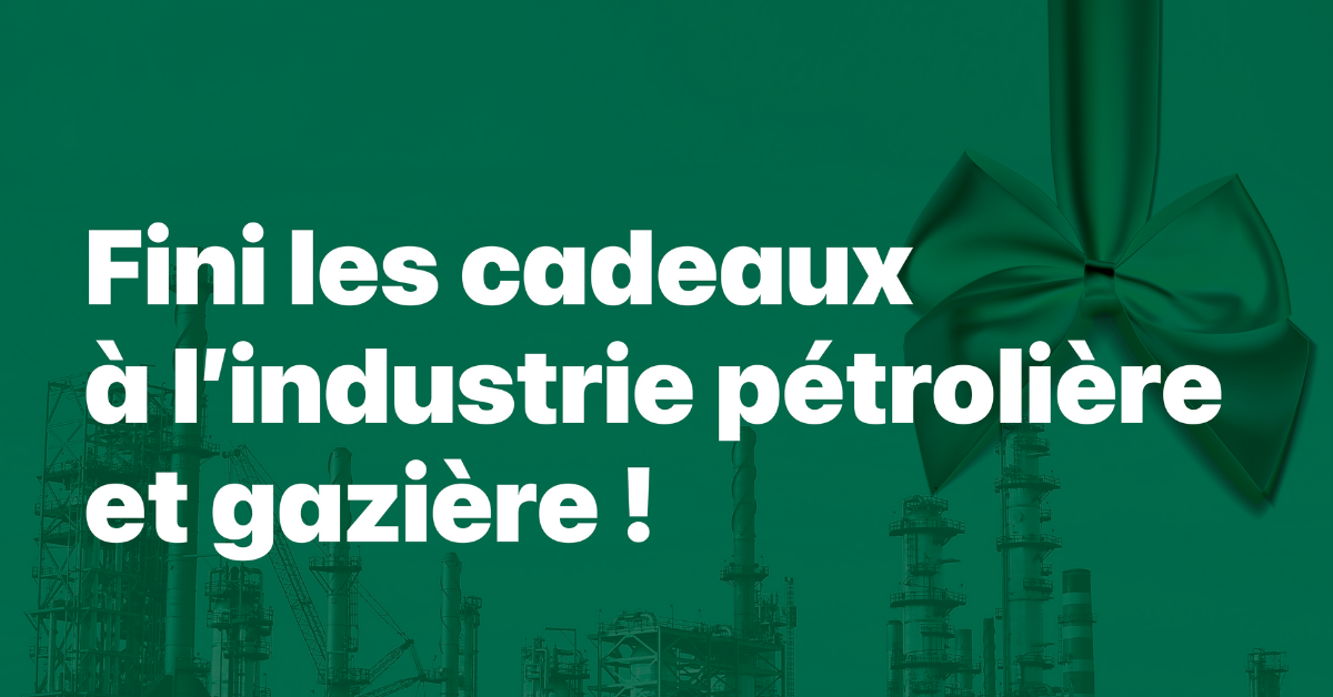 Communiqué - Fini les cadeaux : une pétition pour l'adoption rapide d'une loi anti-forages